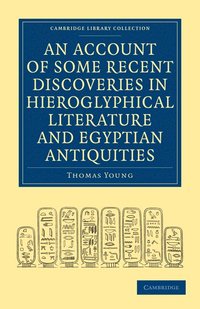 bokomslag An Account of Some Recent Discoveries in Hieroglyphical Literature and Egyptian Antiquities