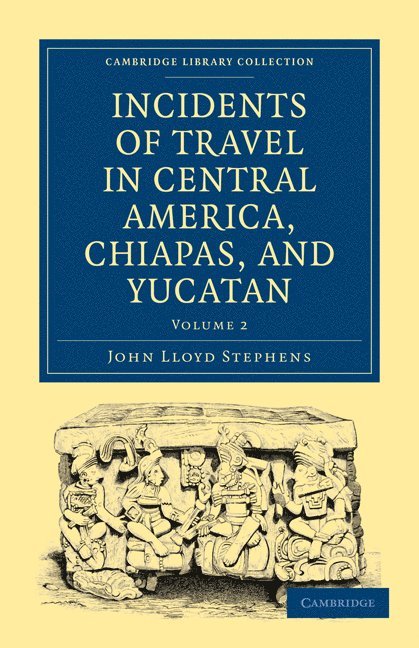 Incidents of Travel in Central America, Chiapas, and Yucatan 1