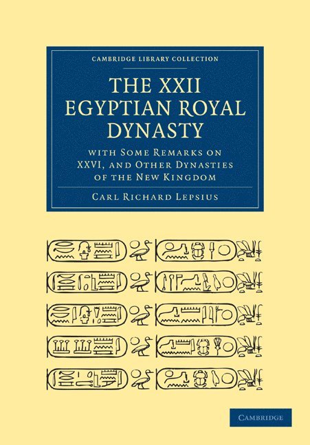 Carl Richard Lepsius, Lepsius Carl Richard - The XXII. Egyptian Royal Dynasty, with Some Remarks on XXVI, and Other Dynasties of the New Kingdom, Häftad