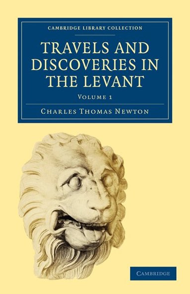 Charles Thomas Newton - Travels and Discoveries in the Levant, Häftad