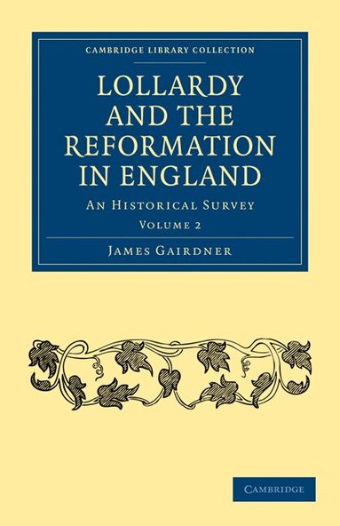 James Gairdner - Lollardy and the Reformation in England, Häftad