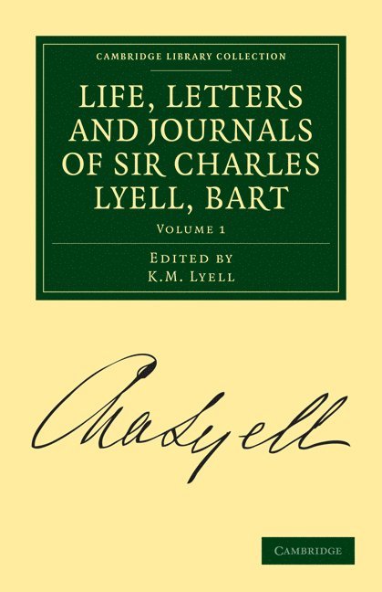 Life, Letters and Journals of Sir Charles Lyell, Bart 1