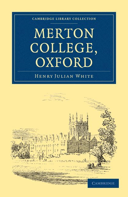 Henry Julian White, White Henry Julian - Merton College, Oxford, Häftad