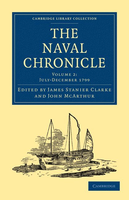James Stanier Clarke, John McArthur, Clarke James Stanier, McArthur John - Naval Chronicle: Volume 2, July–December 1799, Häftad