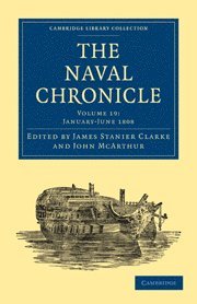 James Stanier Clarke, John McArthur, Clarke James Stanier, McArthur John - Naval Chronicle: Volume 19, January–July 1808, Häftad