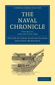 James Stanier Clarke, John McArthur, Clarke James Stanier, McArthur John - Naval Chronicle: Volume 21, January–July 1809, Häftad
