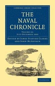 James Stanier Clarke, John McArthur, Clarke James Stanier, McArthur John - Naval Chronicle: Volume 22, July–December 1809, Häftad