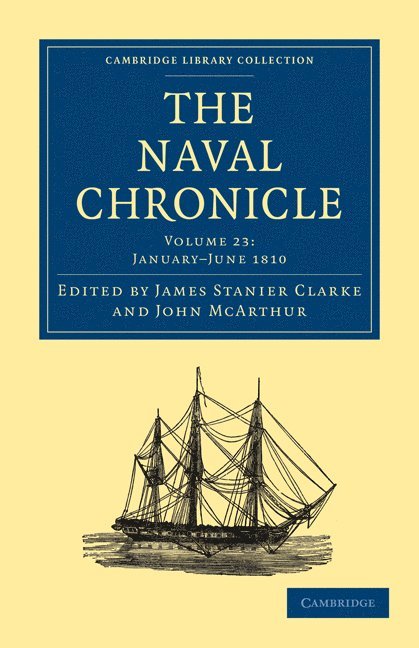 James Stanier Clarke, John McArthur, Clarke James Stanier, McArthur John - Naval Chronicle: Volume 23, January–July 1810, Häftad