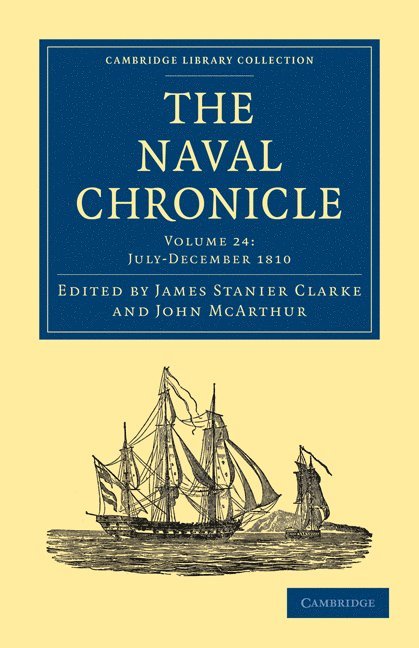 James Stanier Clarke, John McArthur, Clarke James Stanier, McArthur John - Naval Chronicle: Volume 24, July–December 1810, Häftad