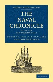 James Stanier Clarke, John McArthur, Clarke James Stanier, McArthur John - The Naval Chronicle: Volume 30, July-December 1813, Häftad