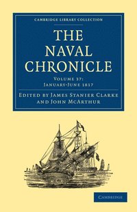 bokomslag The Naval Chronicle: Volume 37, January-July 1817