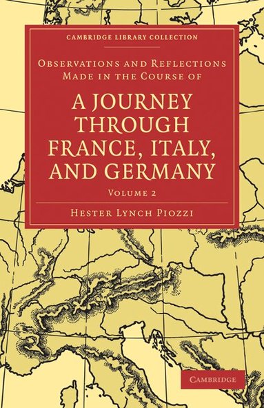 Hester Lynch Piozzi - Observations and Reflections Made in the Course of a Journey through France, Italy, and Germany, Häftad