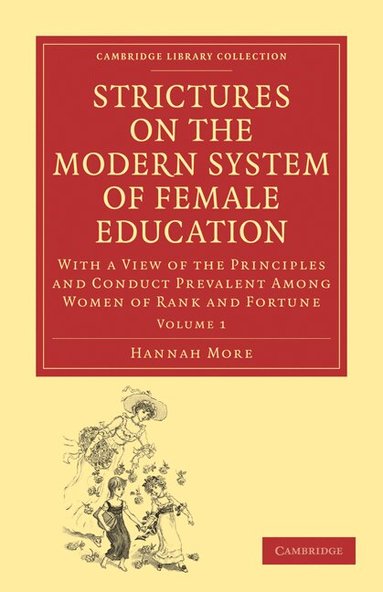 Hannah More - Strictures on the Modern System of Female Education: Volume 1, Häftad