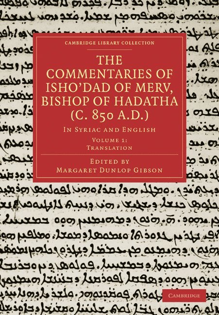 The Commentaries of Isho'dad of Merv, Bishop of Hadatha (c. 850 A.D.) 1