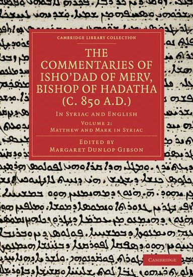 Margaret Dunlop Gibson - The Commentaries of Isho'dad of Merv, Bishop of Hadatha (c. 850 A.D.), Häftad