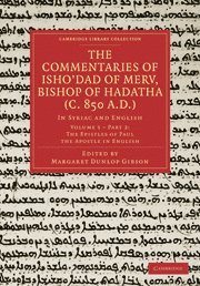 The Commentaries of Isho'dad of Merv, Bishop of Hadatha (c. 850 A.D.) 1