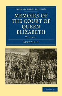 bokomslag Memoirs of the Court of Queen Elizabeth