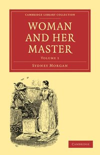 bokomslag Woman and her Master: Volume 1