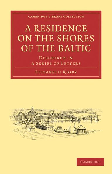 Elizabeth Rigby - A Residence on the Shores of the Baltic, Häftad