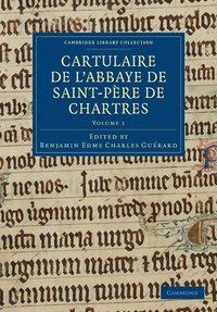 bokomslag Cartulaire de l'Abbaye de Saint-Pre de Chartres: Volume 1