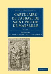 bokomslag Cartulaire de l'Abbaye de Saint-Victor de Marseille: Volume 1