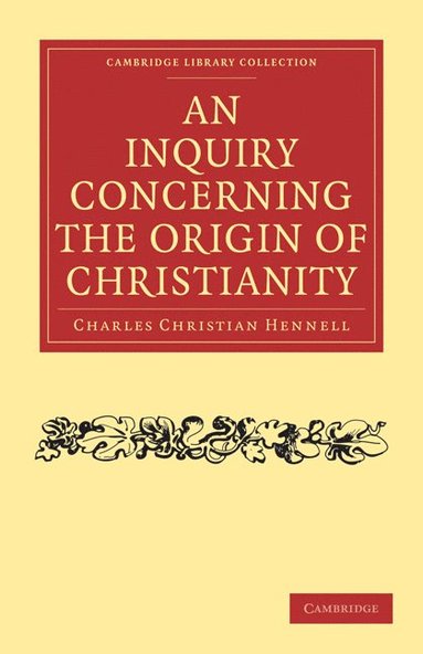 bokomslag An Inquiry Concerning the Origin of Christianity