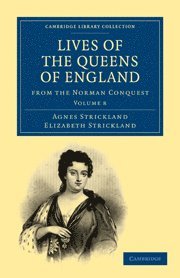 bokomslag Lives of the Queens of England from the Norman Conquest
