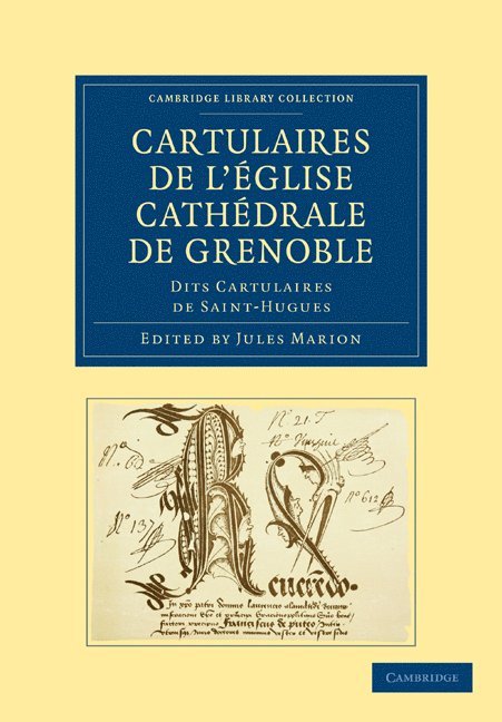 Cartulaires de l'glise Cathdrale de Grenoble dits Cartulaires de Saint-Hugues 1