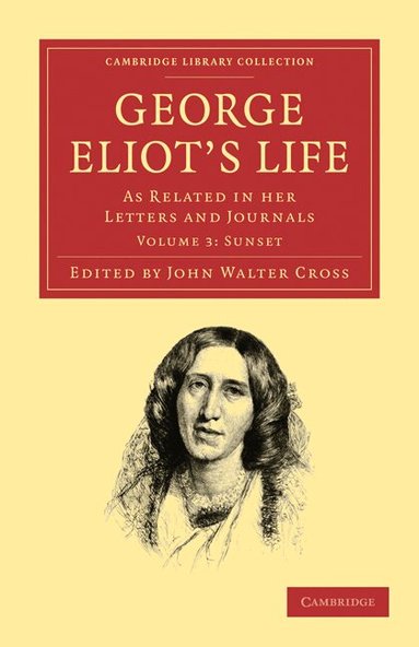 George Eliot, John Walter Cross - George Eliot's Life, as Related in her Letters and Journals, Häftad