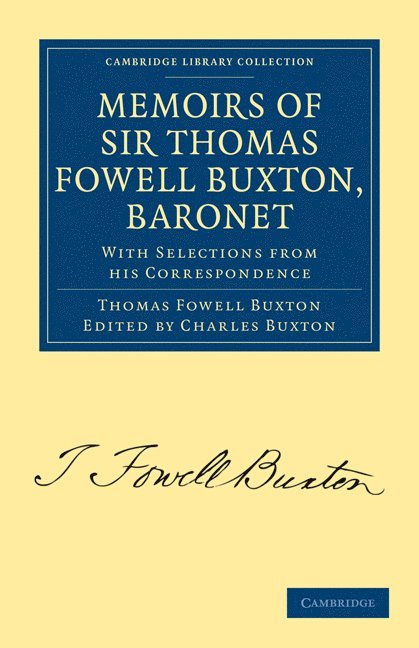 Memoirs of Sir Thomas Fowell Buxton, Baronet 1