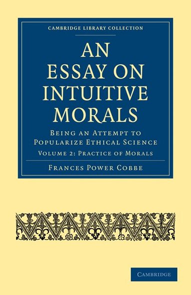 Frances Power Cobbe - An Essay on Intuitive Morals, Häftad