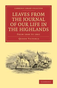 bokomslag Leaves from the Journal of Our Life in the Highlands, from 1848 to 1861