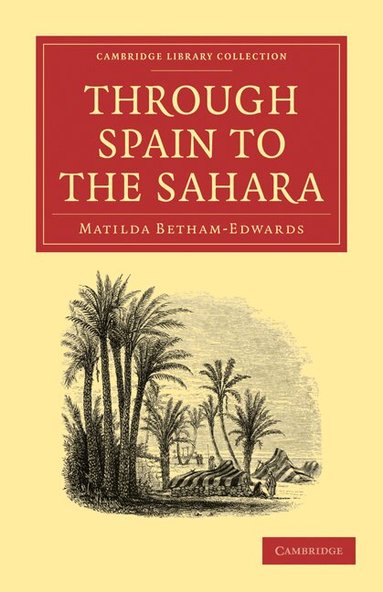 Matilda Betham-Edwards - Through Spain to the Sahara, Häftad