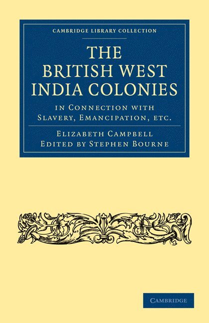The British West India Colonies in Connection with Slavery, Emancipation, etc. 1