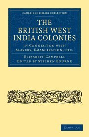 The British West India Colonies in Connection with Slavery, Emancipation, etc. 1