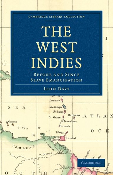 bokomslag The West Indies, Before and Since Slave Emancipation