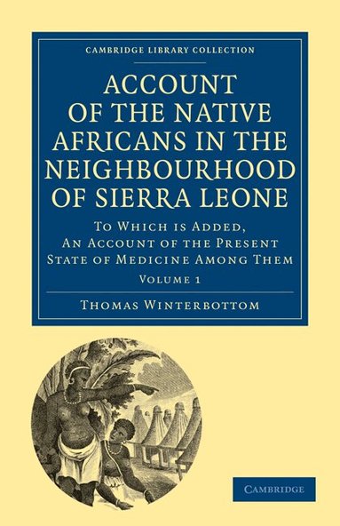 Thomas Winterbottom - Account of the Native Africans in the Neighbourhood of Sierra Leone, Häftad