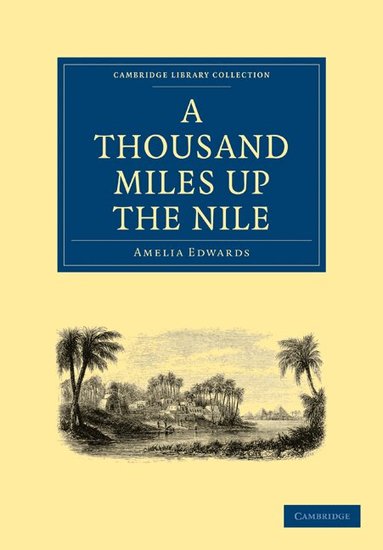 Amelia Ann Blanford Edwards - A Thousand Miles up the Nile, Häftad