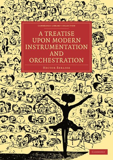 bokomslag A Treatise upon Modern Instrumentation and Orchestration