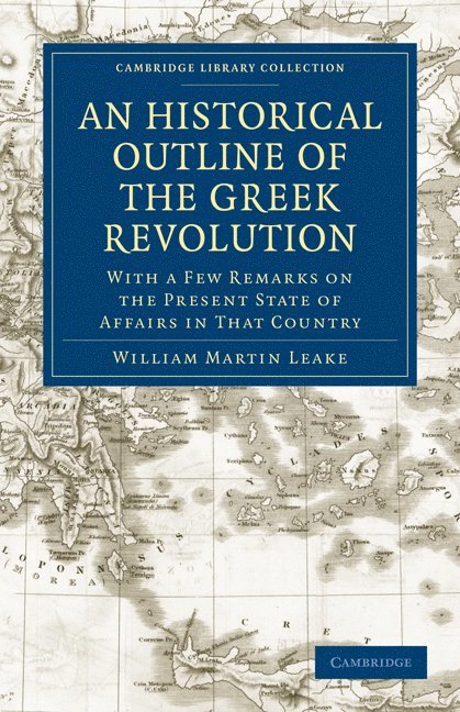 William Martin Leake - Historical Outline of the Greek Revolution, Häftad