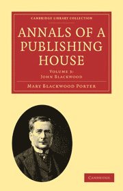 bokomslag Annals of a Publishing House: Volume 3, John Blackwood