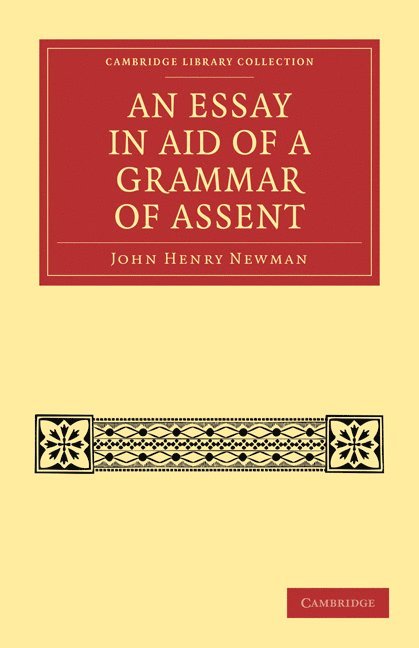 An Essay in Aid of a Grammar of Assent 1