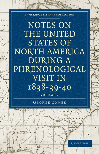 Notes on the United States of North America during a Phrenological Visit in 1838-39-40 1