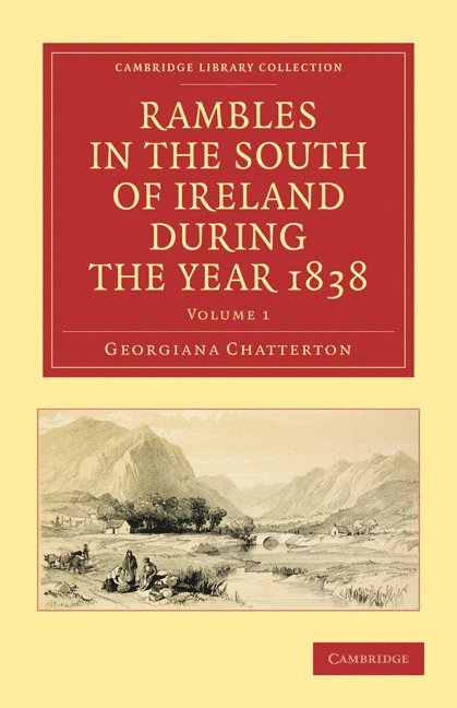 Rambles in the South of Ireland during the Year 1838 1