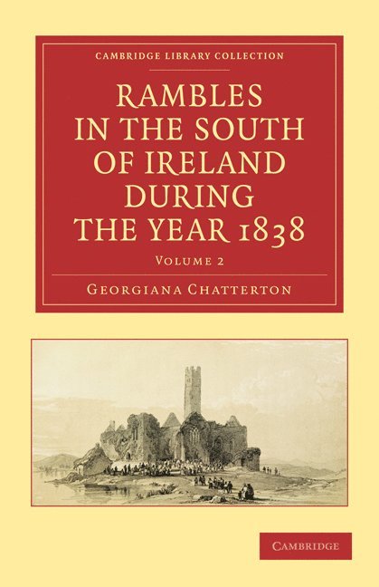 Georgiana Chatterton - Rambles in the South of Ireland during the Year 1838, Häftad