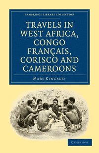 bokomslag Travels in West Africa, Congo Franais, Corisco and Cameroons