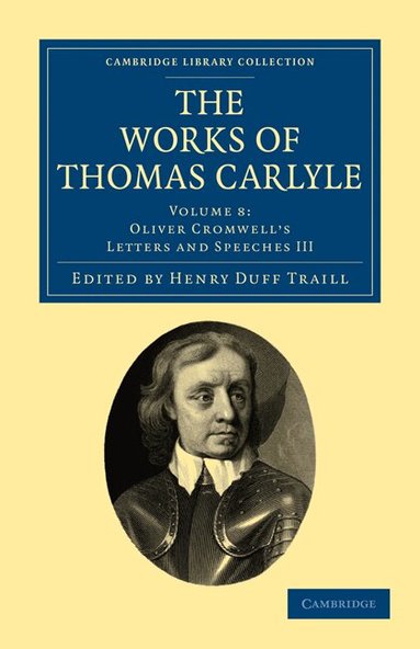 Thomas Carlyle, Oliver Cromwell, Henry Duff Traill - The Works of Thomas Carlyle, Häftad