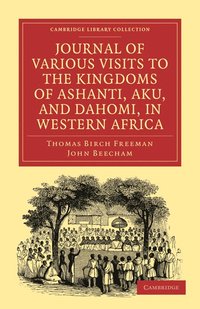bokomslag Journal of Various Visits to the Kingdoms of Ashanti, Aku, and Dahomi, in Western Africa