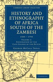 bokomslag History and Ethnography of Africa South of the Zambesi, from the Settlement of the Portuguese at Sofala in September 1505 to the Conquest of the Cape Colony by the British in September 1795