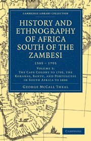 bokomslag History and Ethnography of Africa South of the Zambesi, from the Settlement of the Portuguese at Sofala in September 1505 to the Conquest of the Cape Colony by the British in September 1795